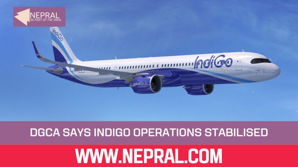 DGCA IndiGo Operations Stabilised After December Disruptions