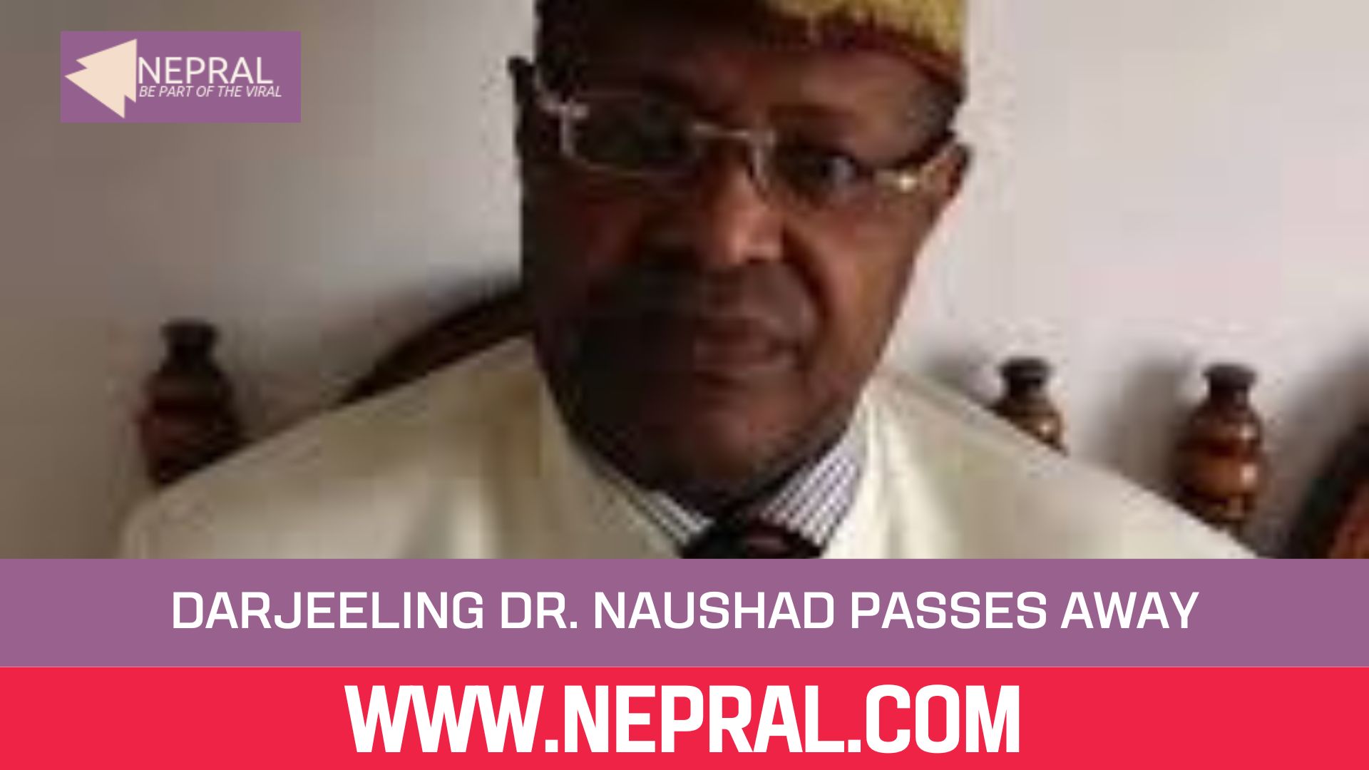Darjeeling Doctor Dr. Naushad Siddique Passes Away