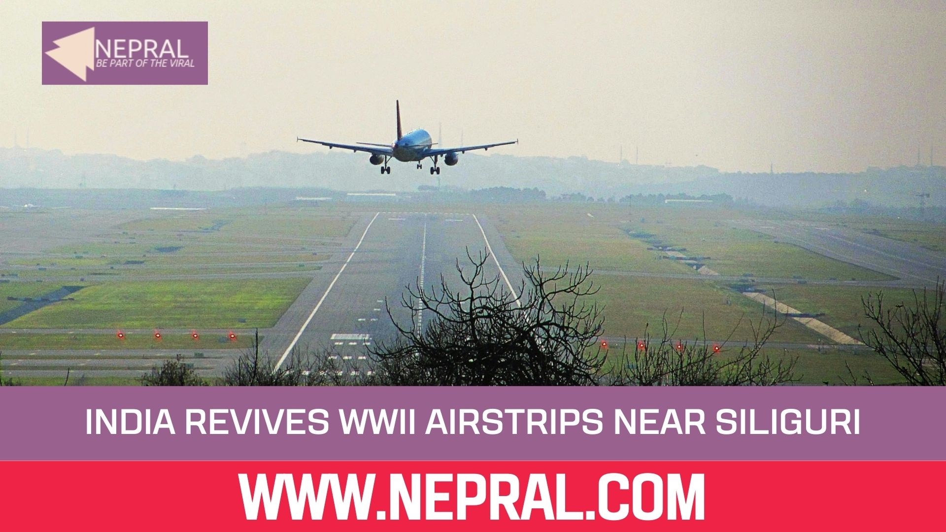 India Revives WWII Airstrips Near Siliguri Corridor