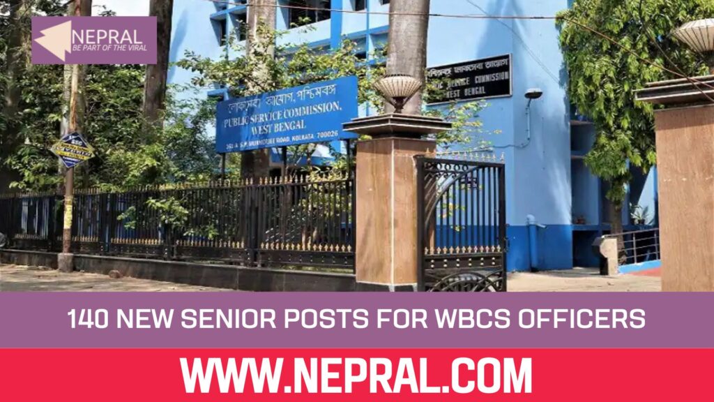 West Bengal Creates 140 New Senior Posts for WBCS Officers