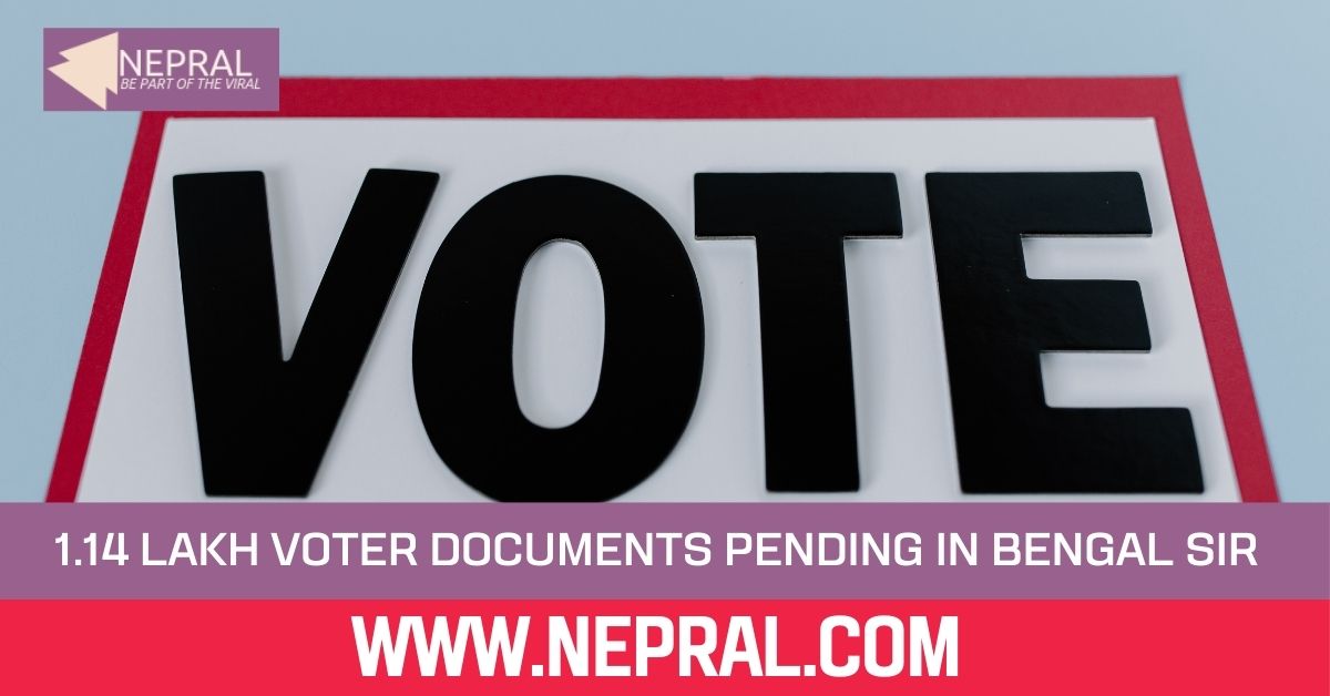 1.14 Lakh Voter Documents Pending in West Bengal SIR
