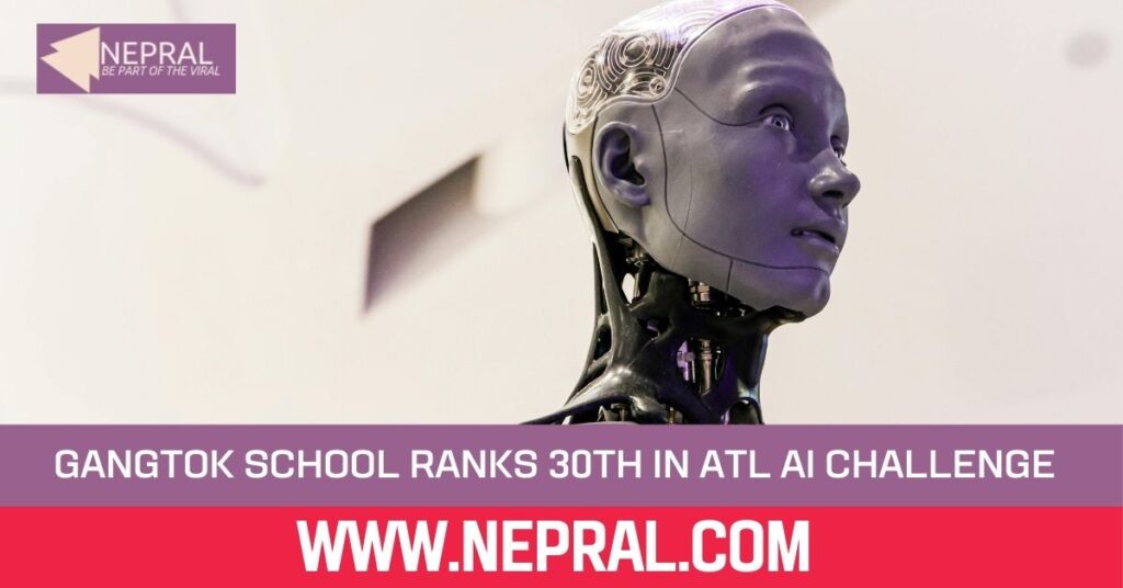 Gangtok School Ranks 30th in ATL AI Challenge