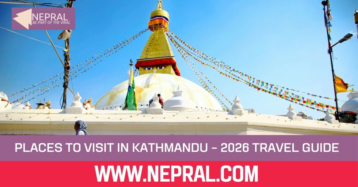 Places to Visit in Kathmandu – 2026 Travel Guide