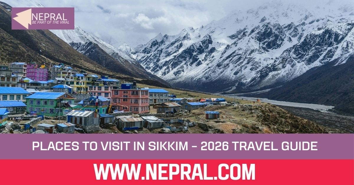 Places to Visit in Sikkim – 2026 Travel Guide